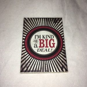 “I’m Kind Of A Big Deal” Wall Decor